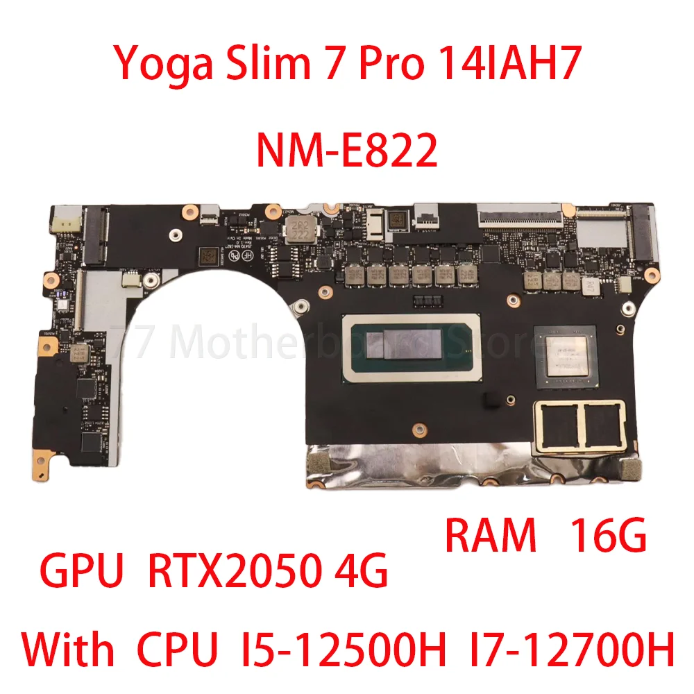 Laptop Motherboard For Lenovo Yoga Slim 7 Pro 14IAH7 NM-E822 With CPU I5 12500H I7 12700H GPU RTX2050 4G RAM 16G 100% test