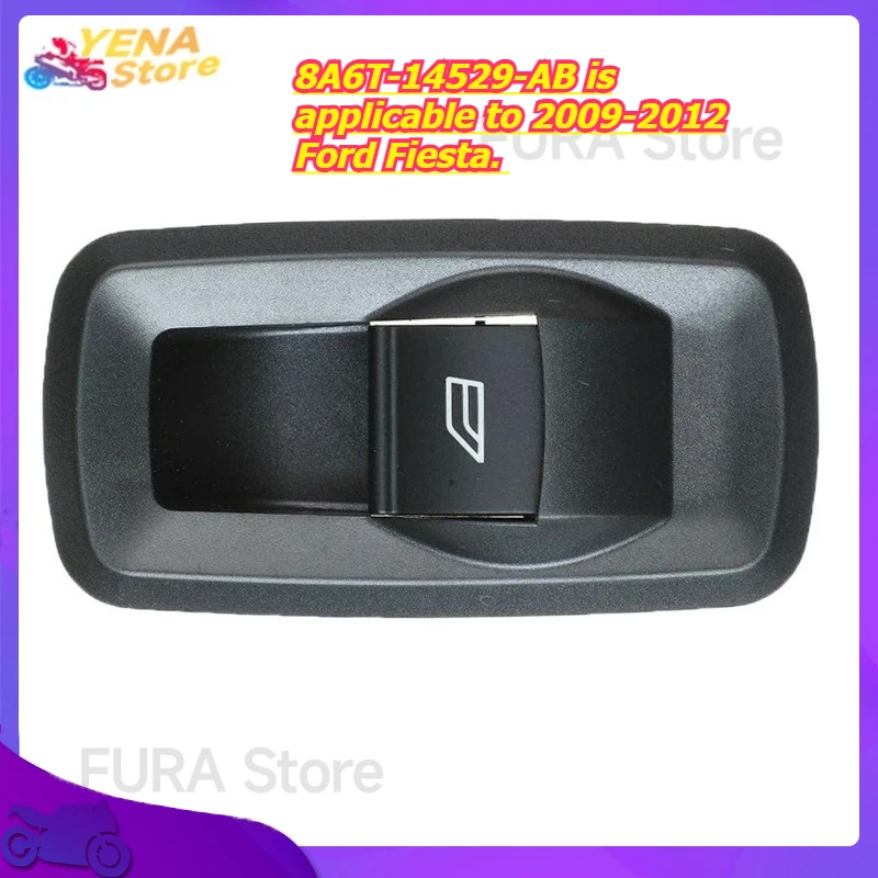 

The window control switch button 8A6T-14529-AB is applicable to 2009-2012 Ford Fiesta.