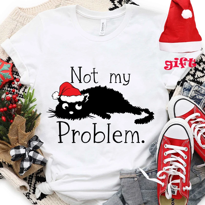 Not My Problem Christmas Cat Women's Clothing Casual Funny TShirts Women Party T-Shirt Female Gift with Christmas Hats