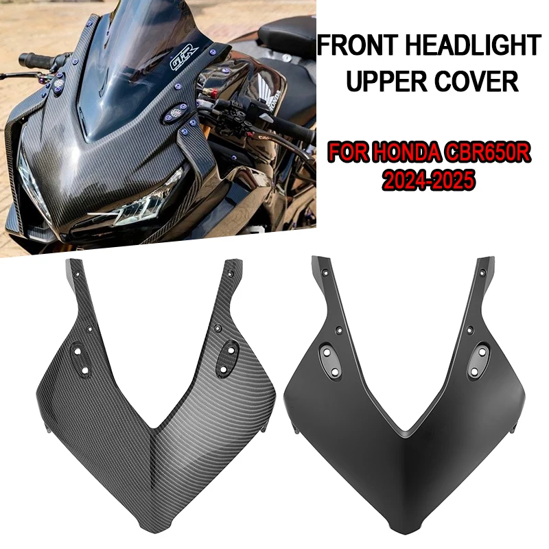 

Front Headlight Upper Cover Panel Fairing Cowl Replace Part For Honda CBR650R CBR650 R CBR 650R 2024 2025 Motorcycle Accessories