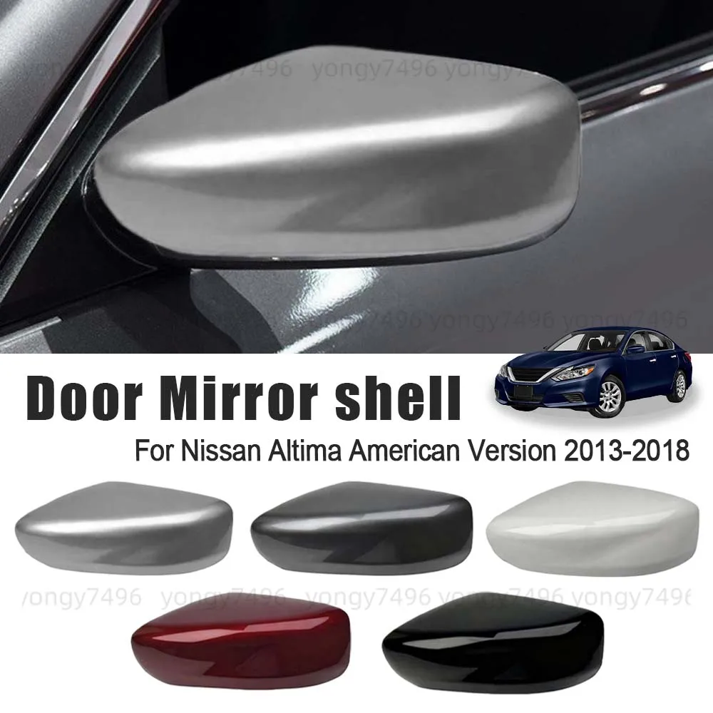 

Door Mirror Shell For Nissan Altima American Version 2013-2018 Car Rearview Accessories Replace White Black Silver Red Gray