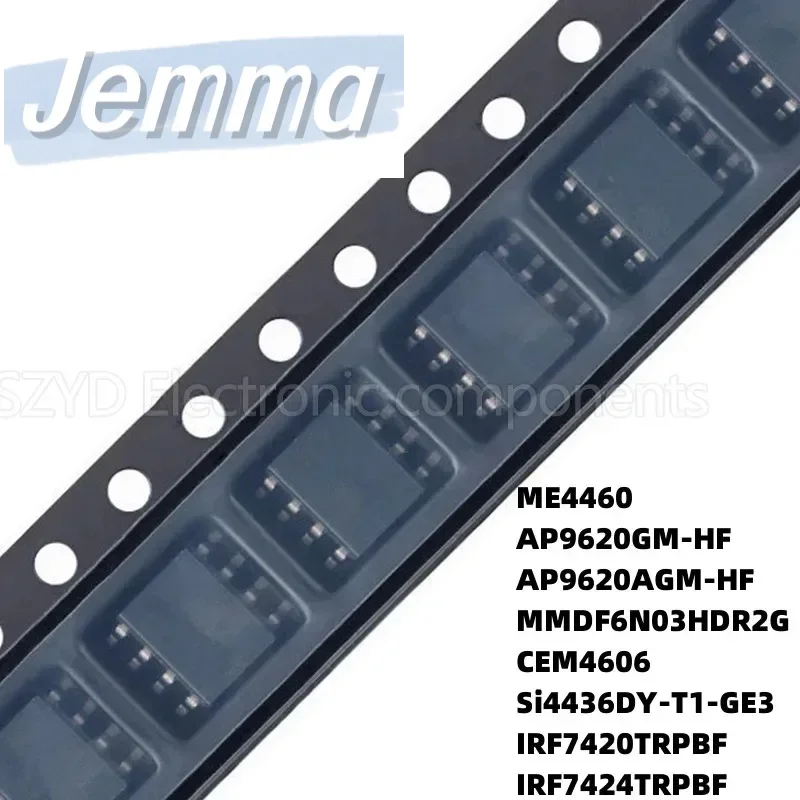 

100PCS SOP8 ME4460 AP9620GM-HF AP9620AGM-HF MMDF6N03HDR2G CEM4606 Si4436DY-T1-GE3 IRF7420TRPBF IRF7424TRPBF