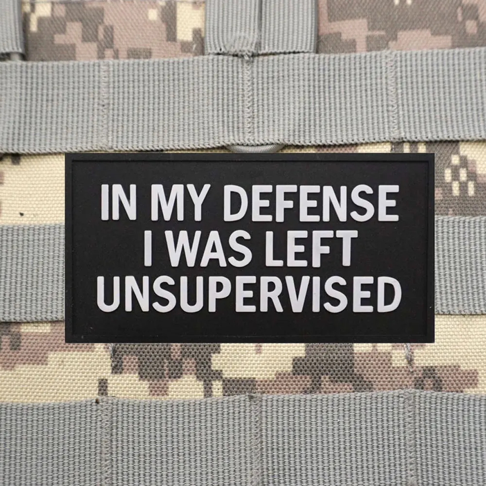 PVC IN MY DEFENSE I WAS LEFT UNSUPERVISED Military Tactical  Patches Armband Backpack Badge with Hook Backing for Clothing