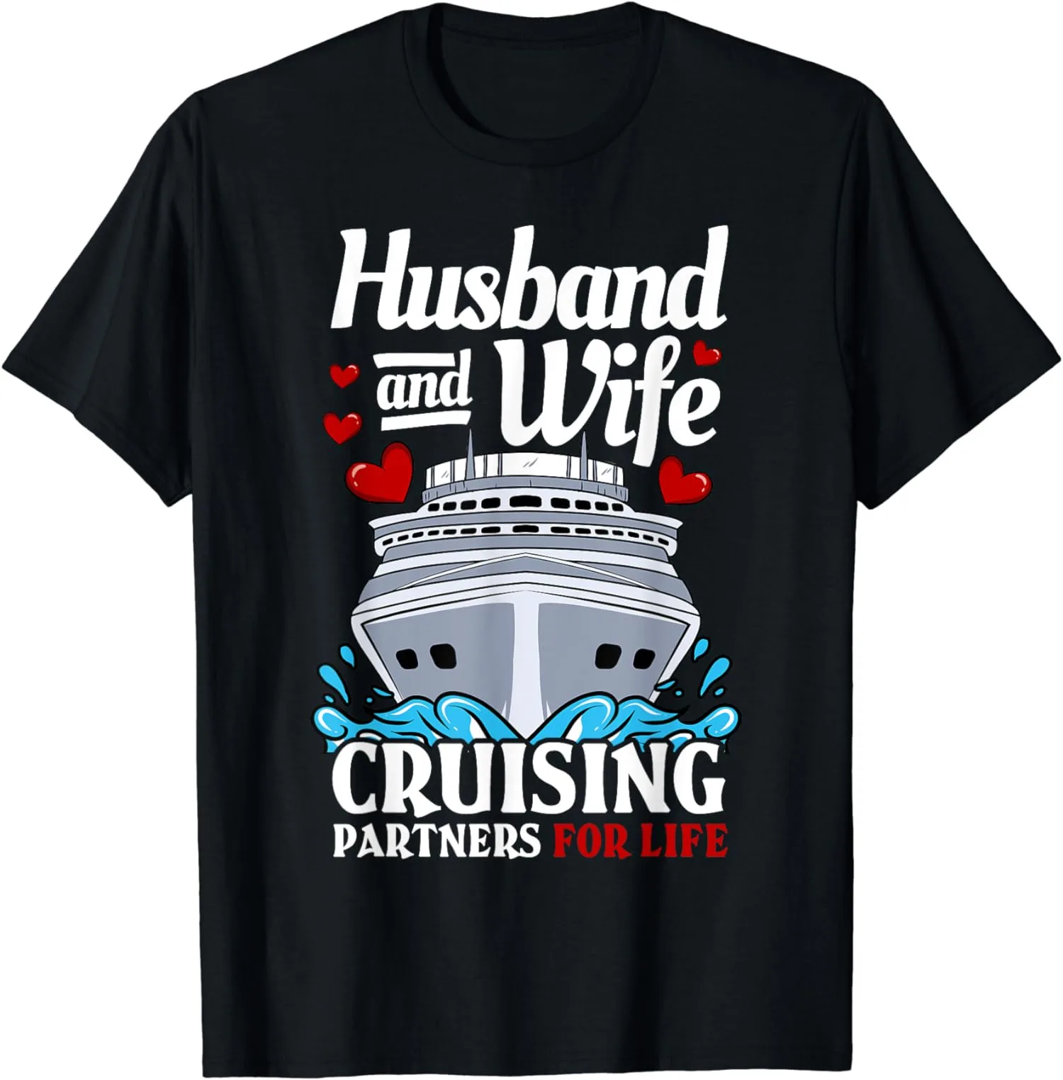 Cruising Cruise Vacation Husband Wife Couple Love Unisex T-Shirt