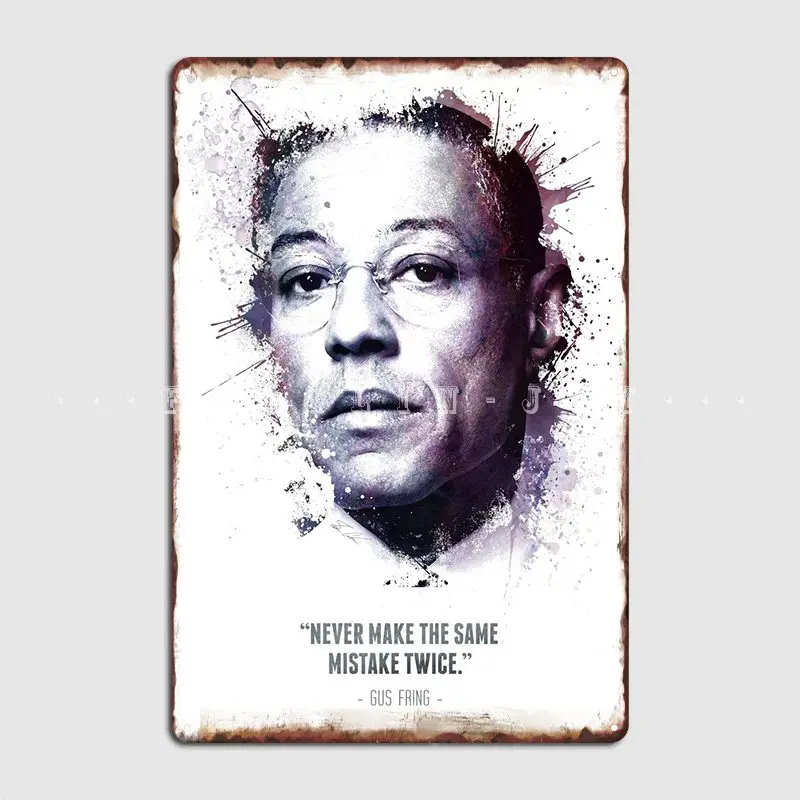 The Legendary Gus Fring And His Quote. Poster Metal Plaque Cinema Living Room Pub Garage Funny Plaques Tin Sign Posters