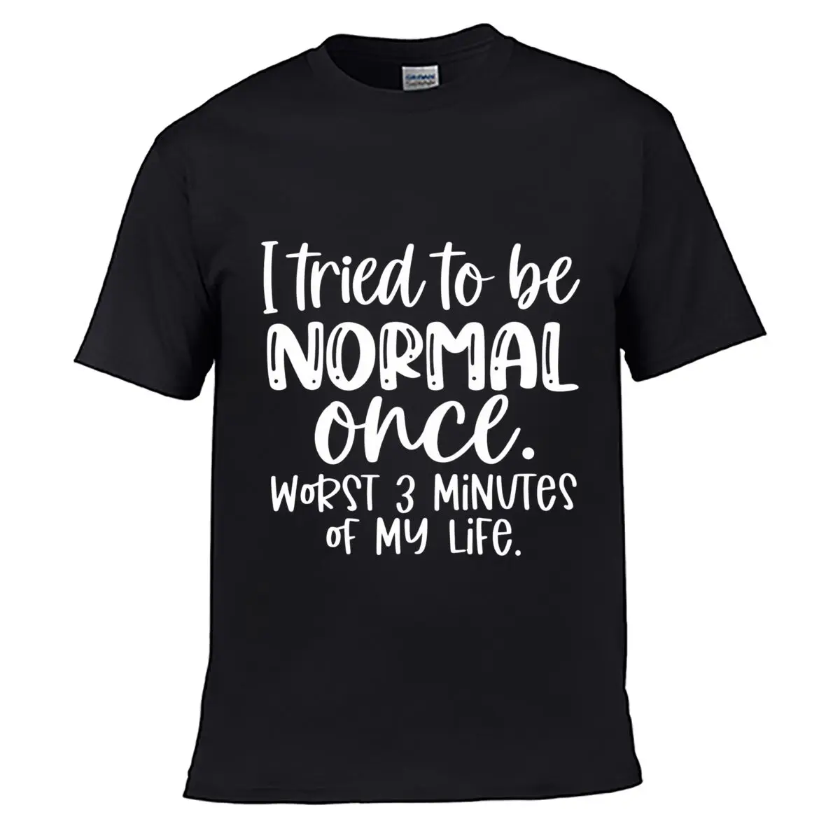 Tried Being Normal Once Worst Three Minutes Of My Life Street Loose Simple Tee