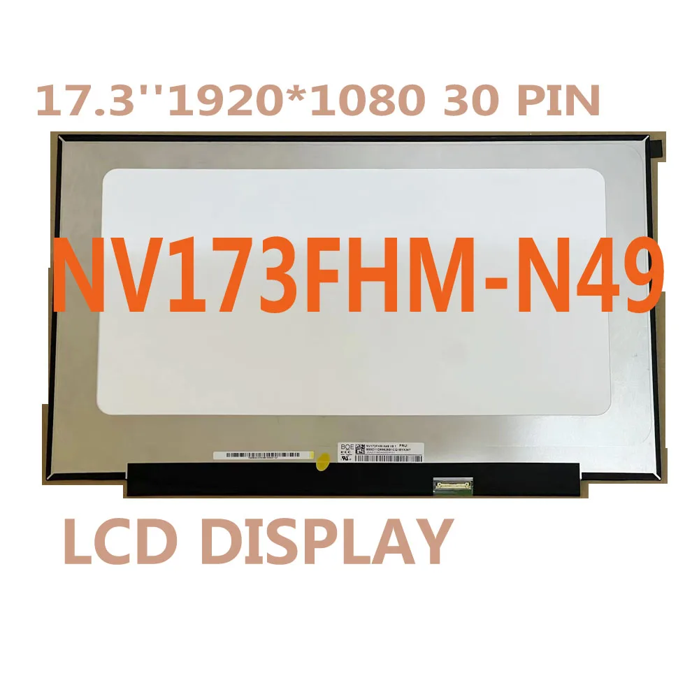NV173FHM-N49 fit NV173FHM N49 B173HAN04.2 N173HCE-E3A 17.3'' IPS Laptop LCD Screen 1920*1080 EDP 3 Replacement0 Pins Display