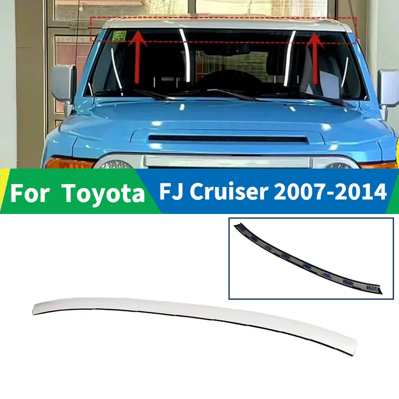 For Toyota FJ Cruiser 2007-2014 Upper Trim Windshield Styling Mouldings Panel Roof Front Edge Parts Front Gear Upper Trim Tuning