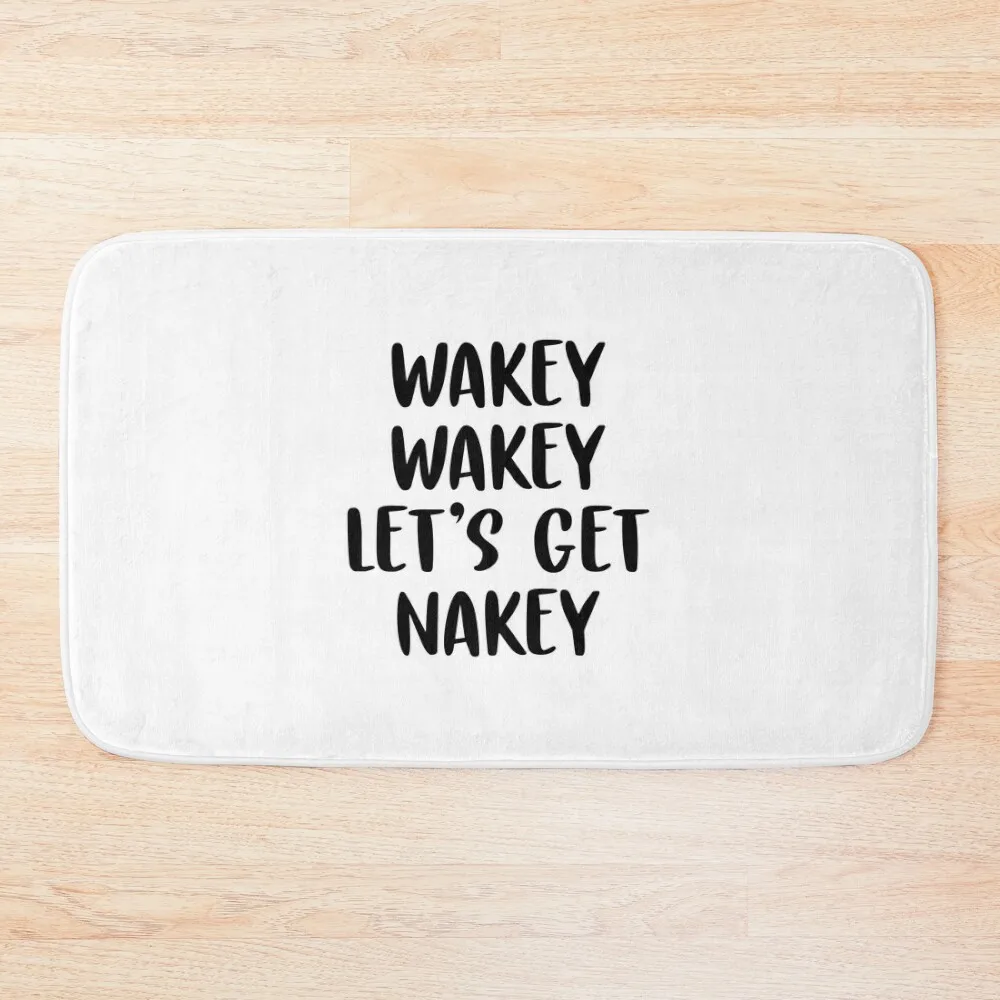 Wakey Wakey Let's Get Nakey Bath Mat Hallway Carpet Carpet For Bathroom Water Absorbent Washable Non-Slip Kitchen Rug Mat