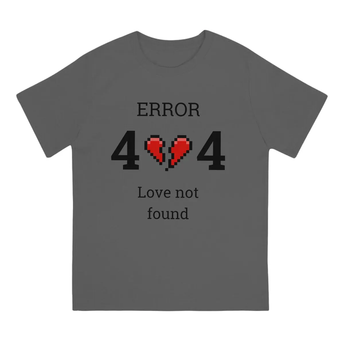 Men T-Shirts Love Not Found Novelty Pure Cotton Tee Shirt Short Sleeve Error 404 T Shirts O Neck Clothing Gift Idea