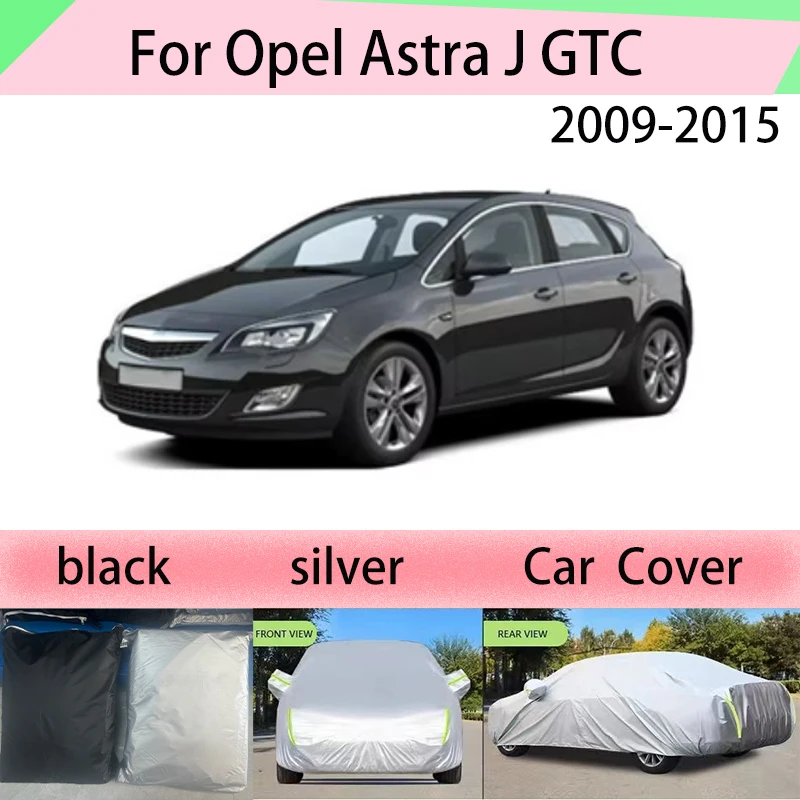 

For Opel Astra J GTC 2009-2015 Outdoor Protection Full Car Covers Snow Cover Sunshade Waterproof Dustproof Exterior