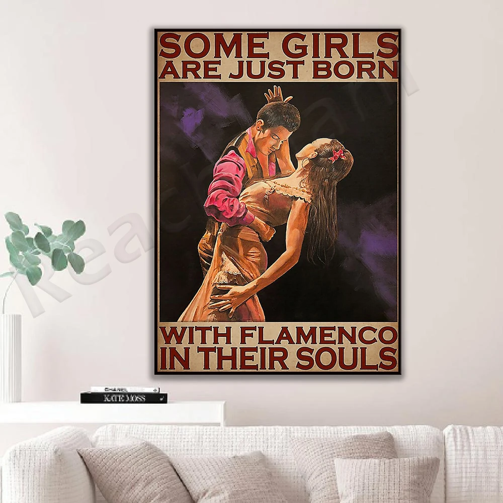 Some girls are born with flamenco soul posters, dancing prints,