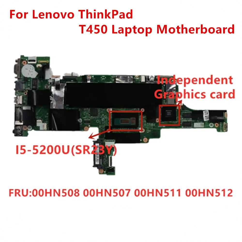 

For Lenovo ThinkPad T450 SWG Motherboard I5-5200U Independent motherboard FRU:00HN508 00HN507 00HN511 00HN512