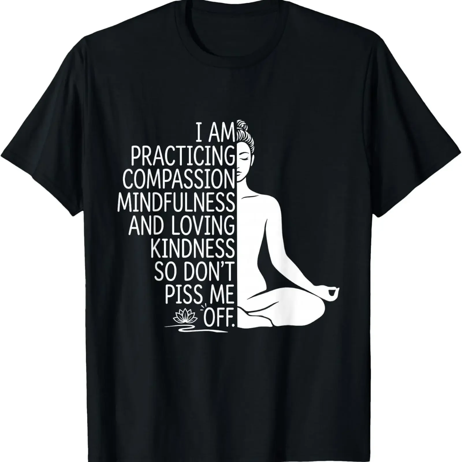 i am Practicing Mindfulness Compassion and Loving Kindness T Shirt vintage Washed graphic Versatile designer clothes Soft