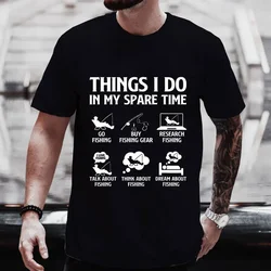 New Summer Fashion T Shirt Short Sleeve T-shirts Things I Do in My Spare Time Fishing Tshirts New Street Men O-neck Tee T Shirts