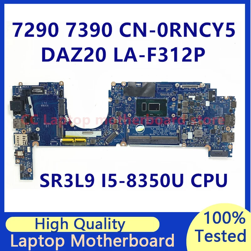 RNCY5 0RNCY5 CN-0RNCY5 Mainboard For Dell 7290 7390 Laptop Motherboard With SR3L9 I5-8350U CPU DAZ20 LA-F312P 100%Full Tested OK