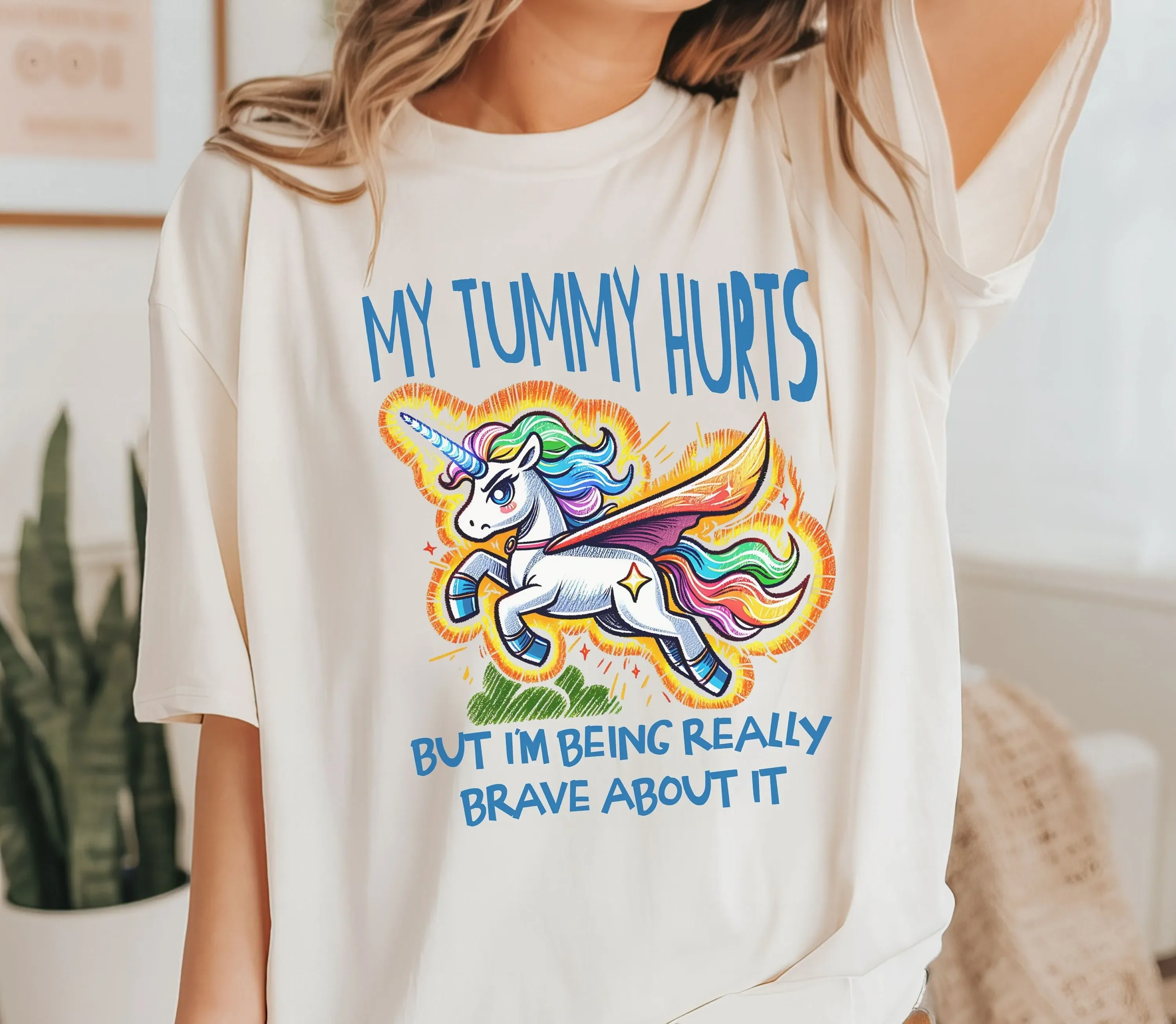 My Tummy Hurts But I m Being Really Brave About IT T Shirt Funny Meme Unhinged That Go Hard Silly Unicorn