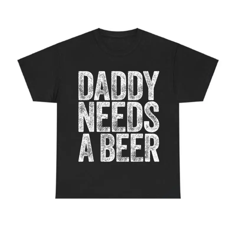 

Women's Gift For Dad T-Shirt "Daddy Needs A Beer" Funny Father's Day Humor Tee Beer Lover Present for Him Casual Top