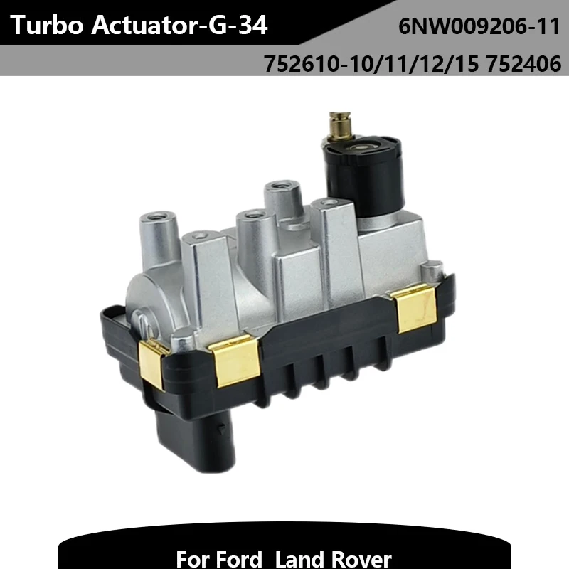 G-34 Electric Turbo Actuator 6NW009206-11 752610-10/11/12/15 752406 for Ford Transit VI 2.4 TDCi  Land Rover Defender 2.4 TDCi