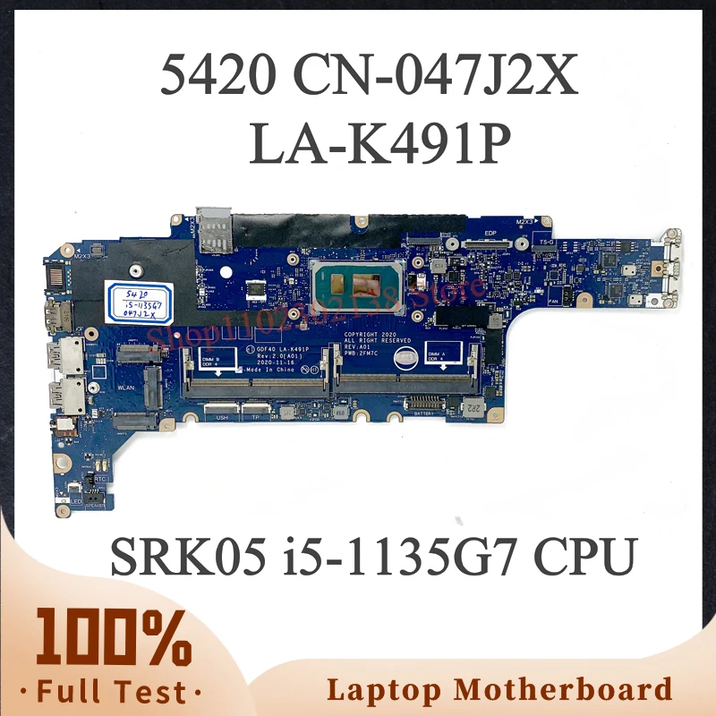 

CN-047J2X 047J2X 47J2X GDF40 LA-K491P For DELL Latitude 5420 Laptop Motherboard With SRK05 i5-1135G7 CPU 100% Full Working Well