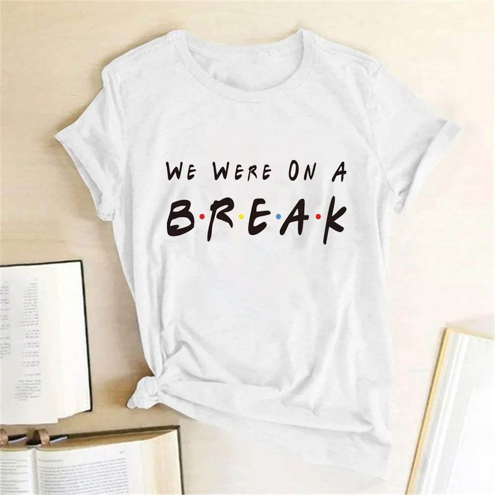 Camiseta Seeyoushy comedia serie de televisión amigo, camiseta con estampado de letras We were on a Break para mujer, camisetas de manga corta a la moda para mujer