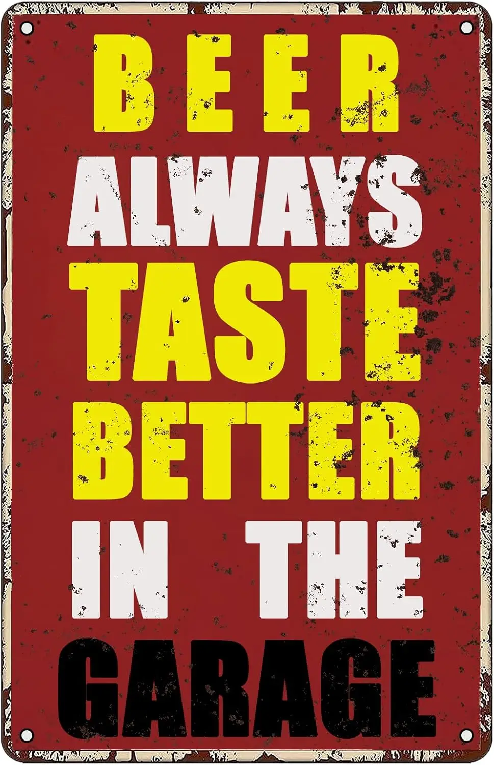 Beer Always Taste Better In The Garage Funny Metal Tin Sign  Inch Signs Retro Poster Home Man Cave Bar Wall Art Decor