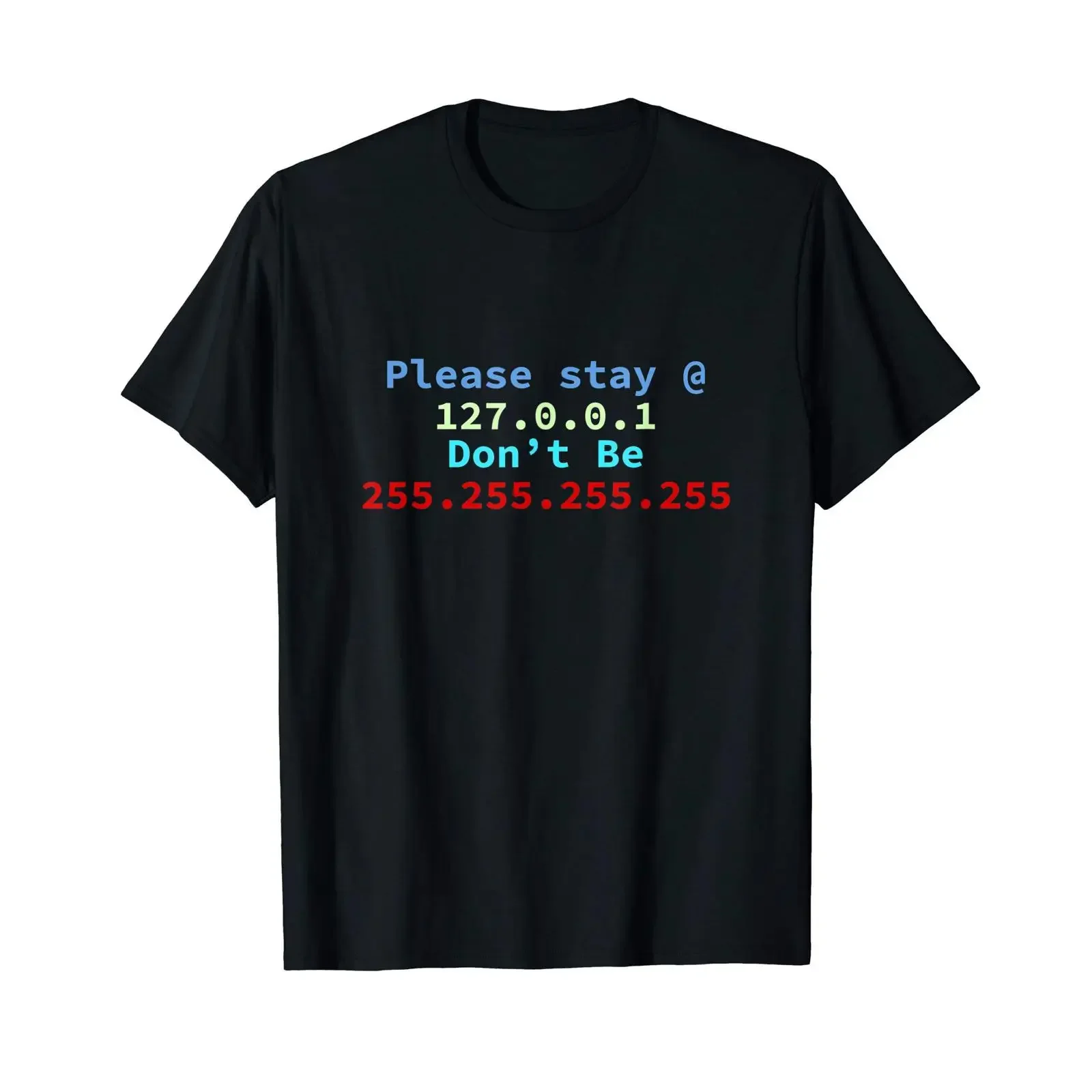 Please stay at home 127 0 1 for Computer Engineer T Shirt vintage Washed Stylish Unisex Casual graphic designer clothes