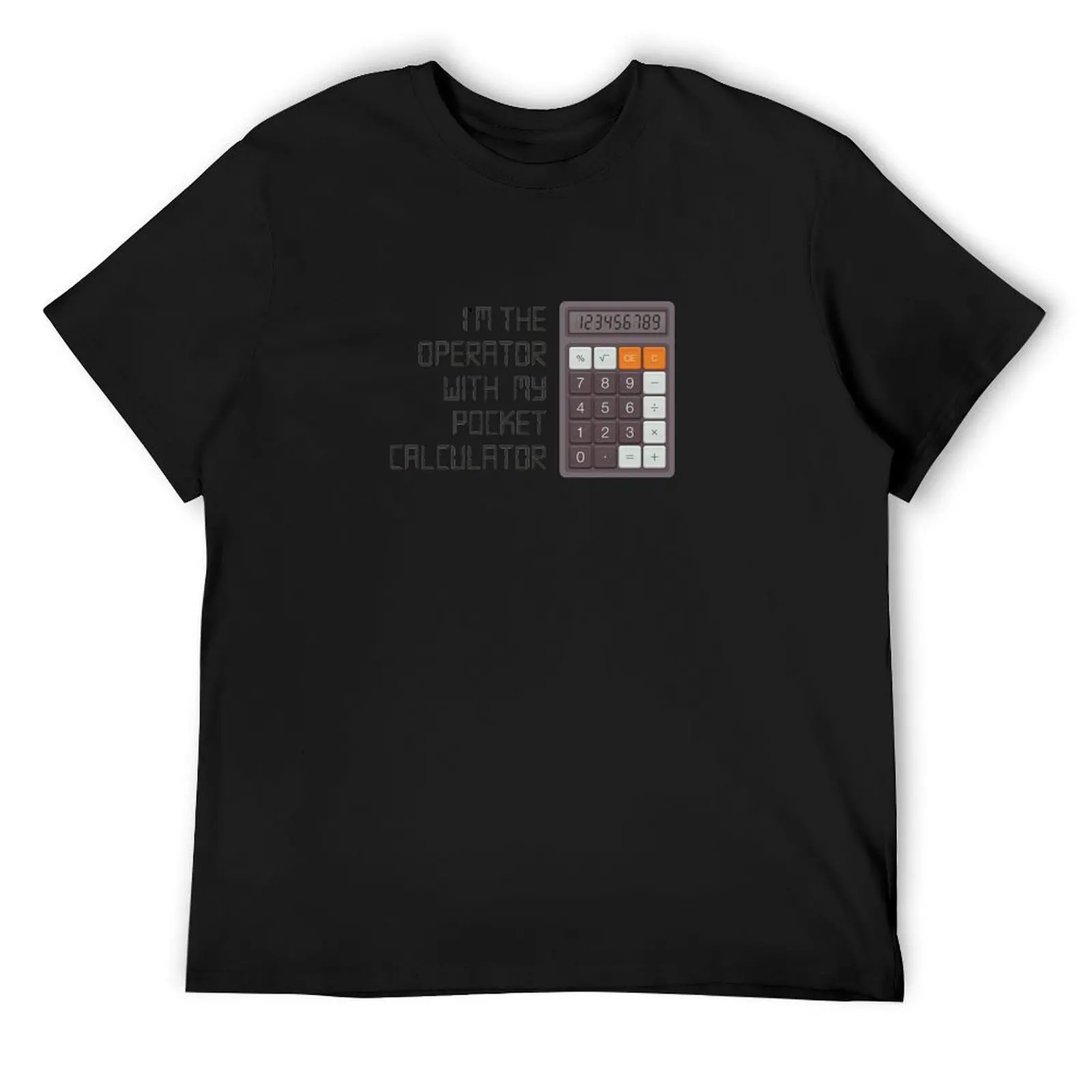 

I'm the Operator with My Pocket Calculator - Geek Nerd Design T-Shirt tees oversized graphic tee oversized t shirt men clothings