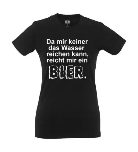 Da mir keiner das Wasser reichen kann, reicht mir ein Bier I Girlie Shirt