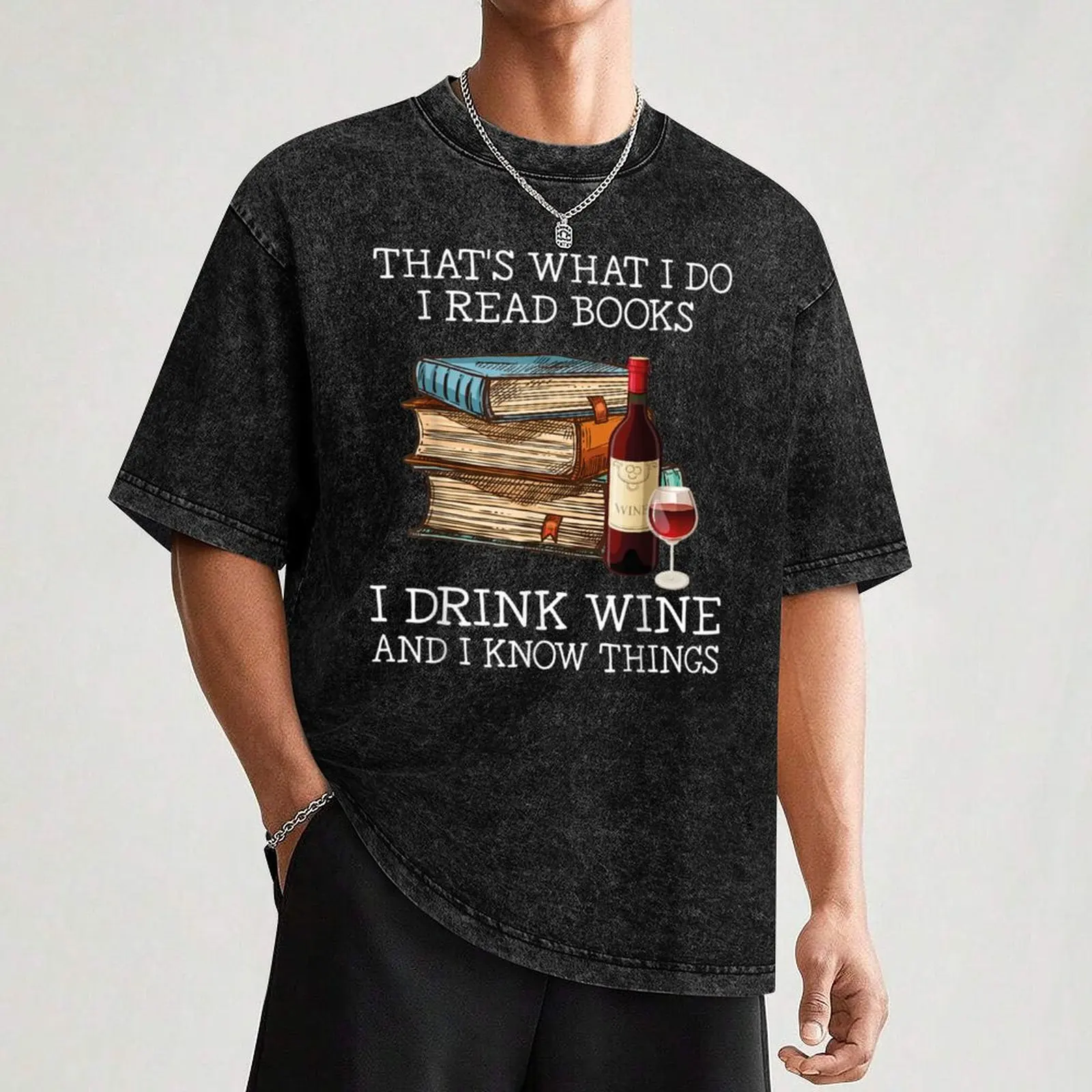 That's what i do i read books i drink wine and know things T-Shirt No Iron Casual Short Sleeve