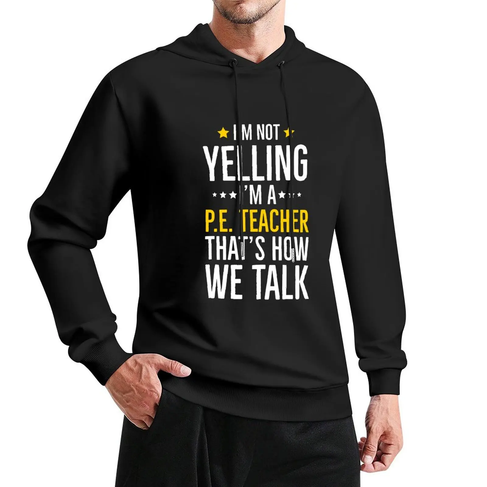 

Im Not Yelling Im a PE Teacher Thats How We Talk Pullover Hoodie korean autumn clothes new hooded tee