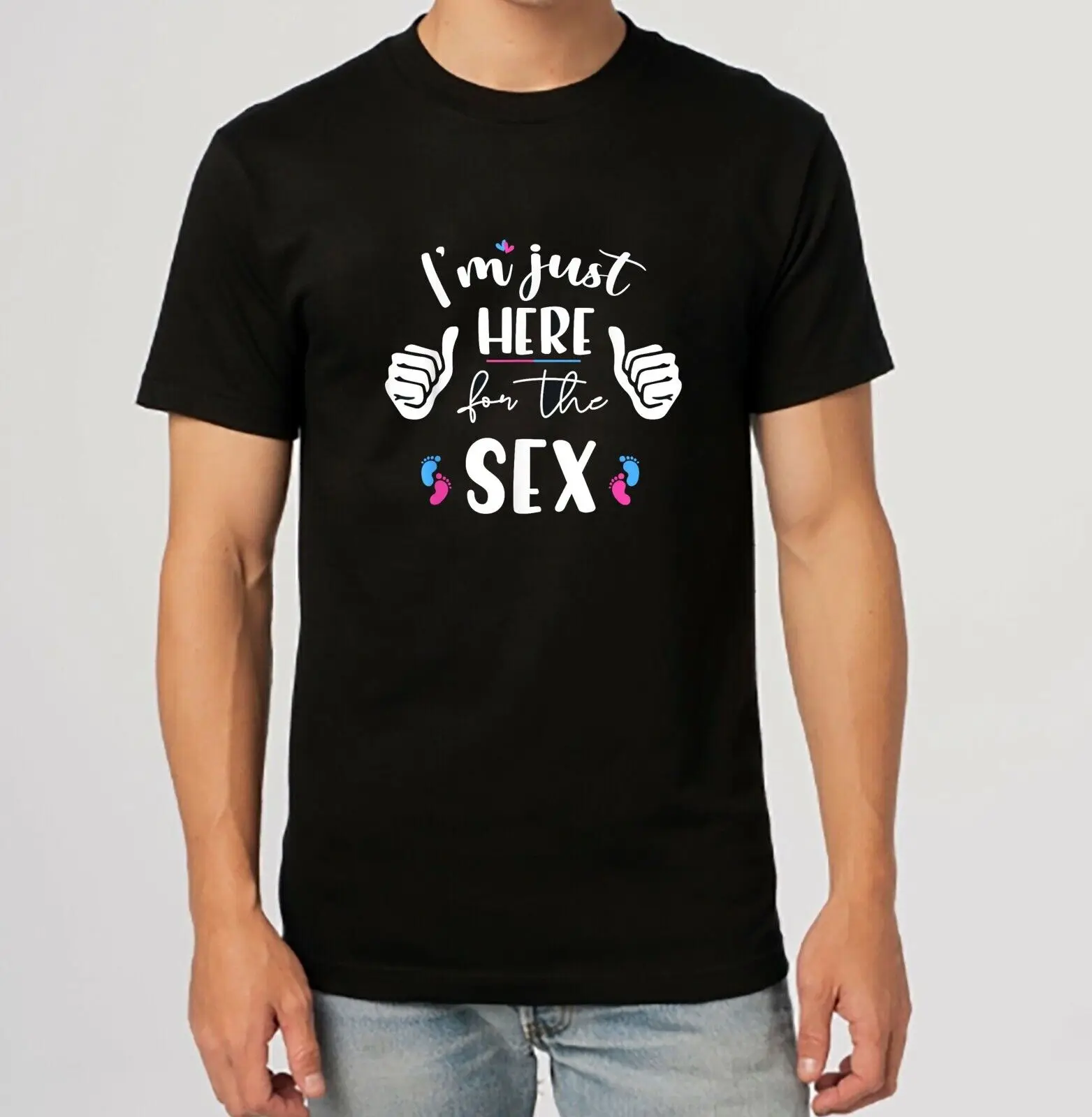 NEW LIMITED Funny Gender Reveal I'm here Just For Gift Idea Tee T-Shirt S-3XL