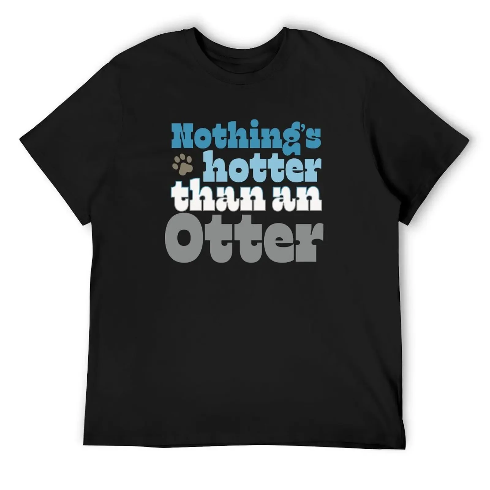 

Nothings hotter than an otter T-Shirt kawaii clothes animal prinfor boys blacks Men's t-shirt