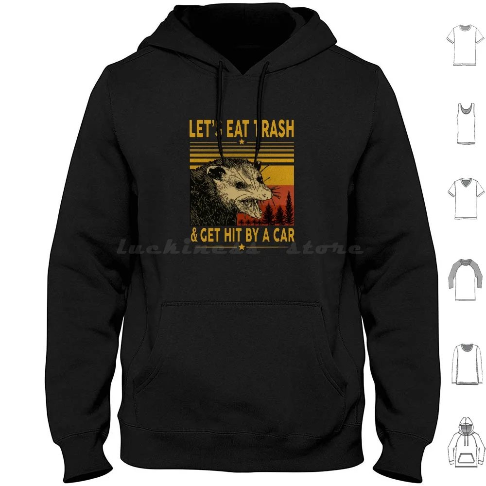 Sudadera con capucha de algodón de manga larga con estampado de opossum y la frase 'Let's Eat Trash Get Hit By A Car', para amantes de opossums y la frase 'Lets Eat Trash'.