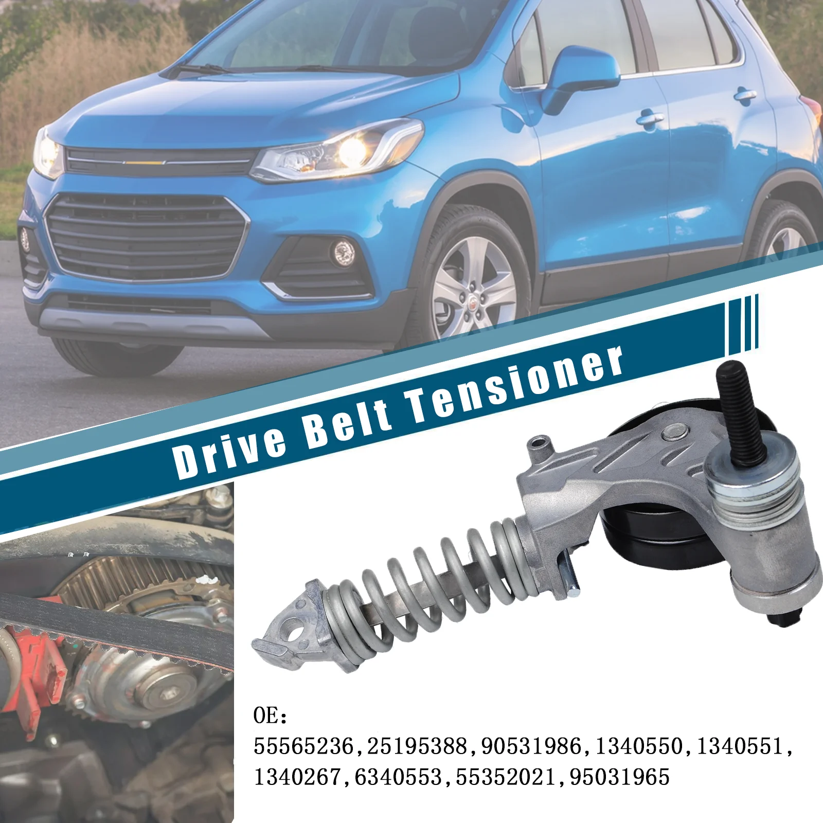 

Drive Belt Tensioner Assembly 25195388 55565236 90531986 1340550 1340267 6340553 55352021 Suitable for Chevrolet, Opel, Buick