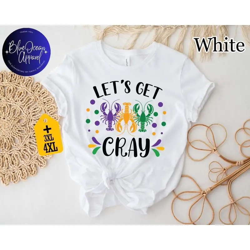 

Let'S Get Cray T Shirt Funny Crawfish Mardi Gras Trendy Carnival Outfit Louisiana Festival Season