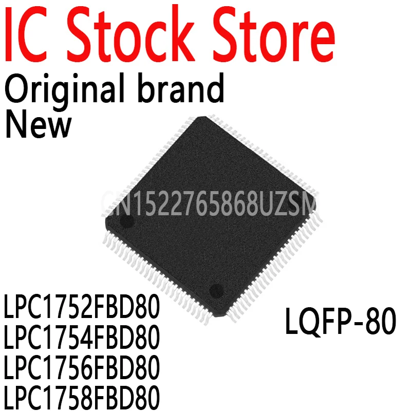 1PCS New and Original IC MCU LPC1752FBD80 LPC1754FBD80 LPC1756FBD80 LPC1758FBD80 LPC1766FBD100 LPC1768FBD100 LPC1778FBD144