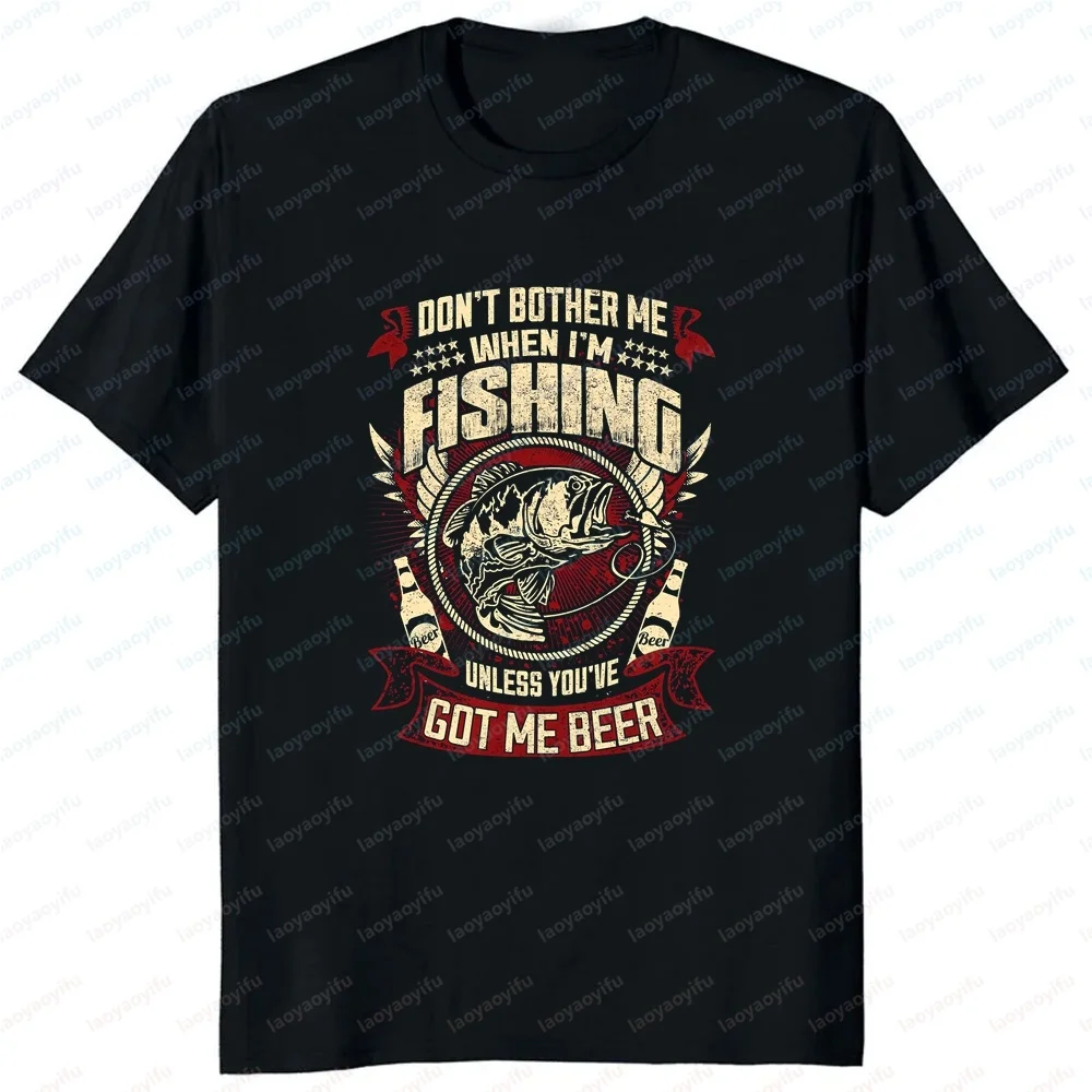 Don't Bother Me When I'm Fishing Unless You Have My Beer Tee.  Fun Crazy Short-Sleeved Men's Shirt with Pattern Comfort T-shirt
