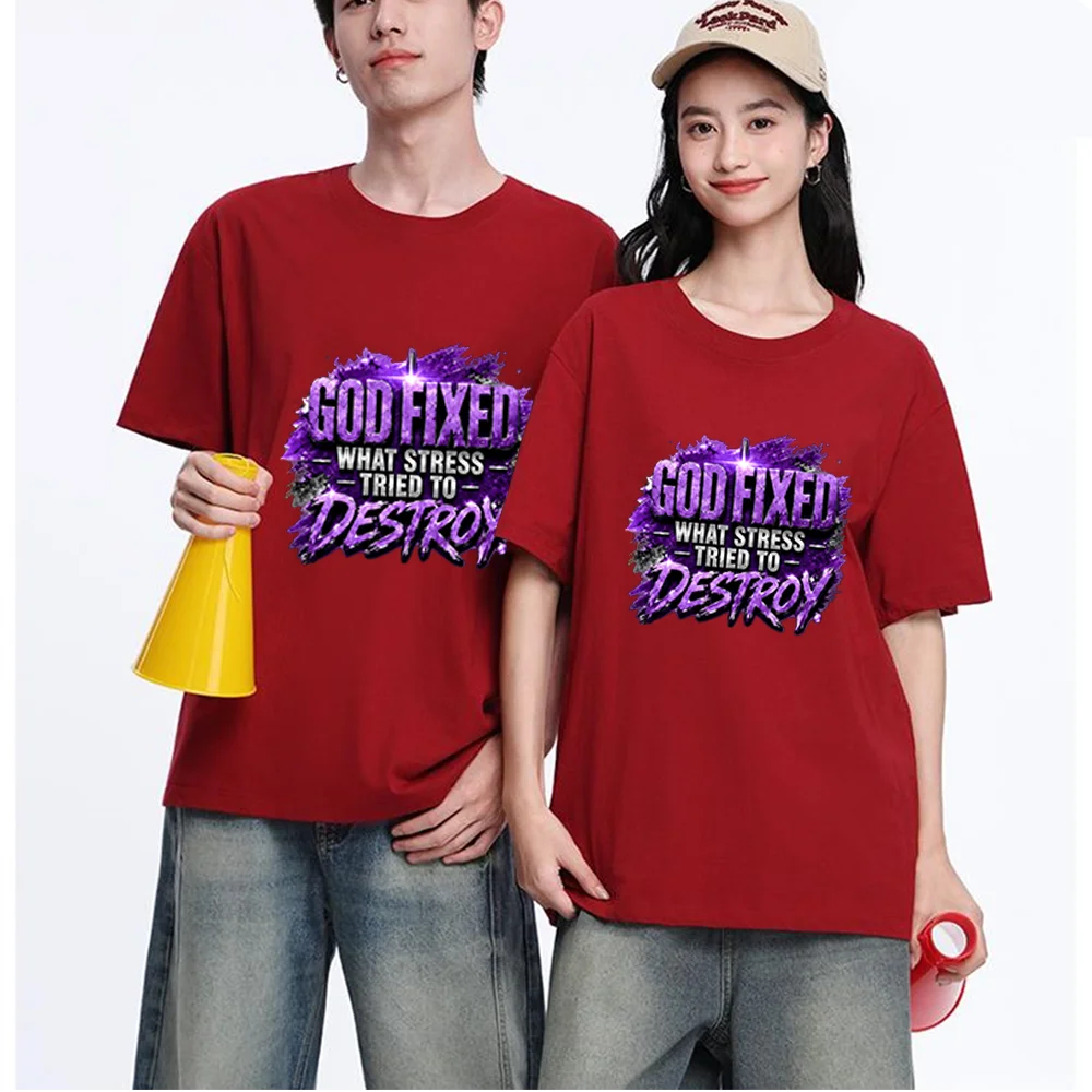 God Fixed What Stress Tried To Destroy Printed T Shirt Breathable Fabric S-XXL Personalized Custom Casual Short Sleeve Tee Aesth