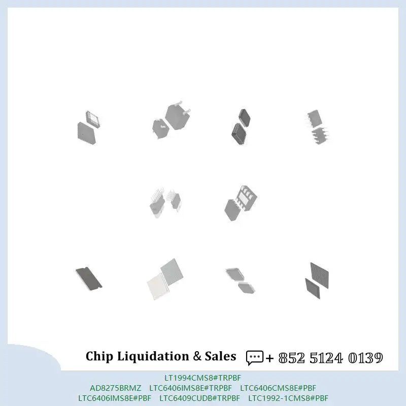 chip chip Integrated circuit chip MCU chip LT1994CMS8#TRPBF AD8275BRMZ LTC6406IMS8E#TRPBF LTC6406CMS8E#PBF LTC6406IMS8E#PBF