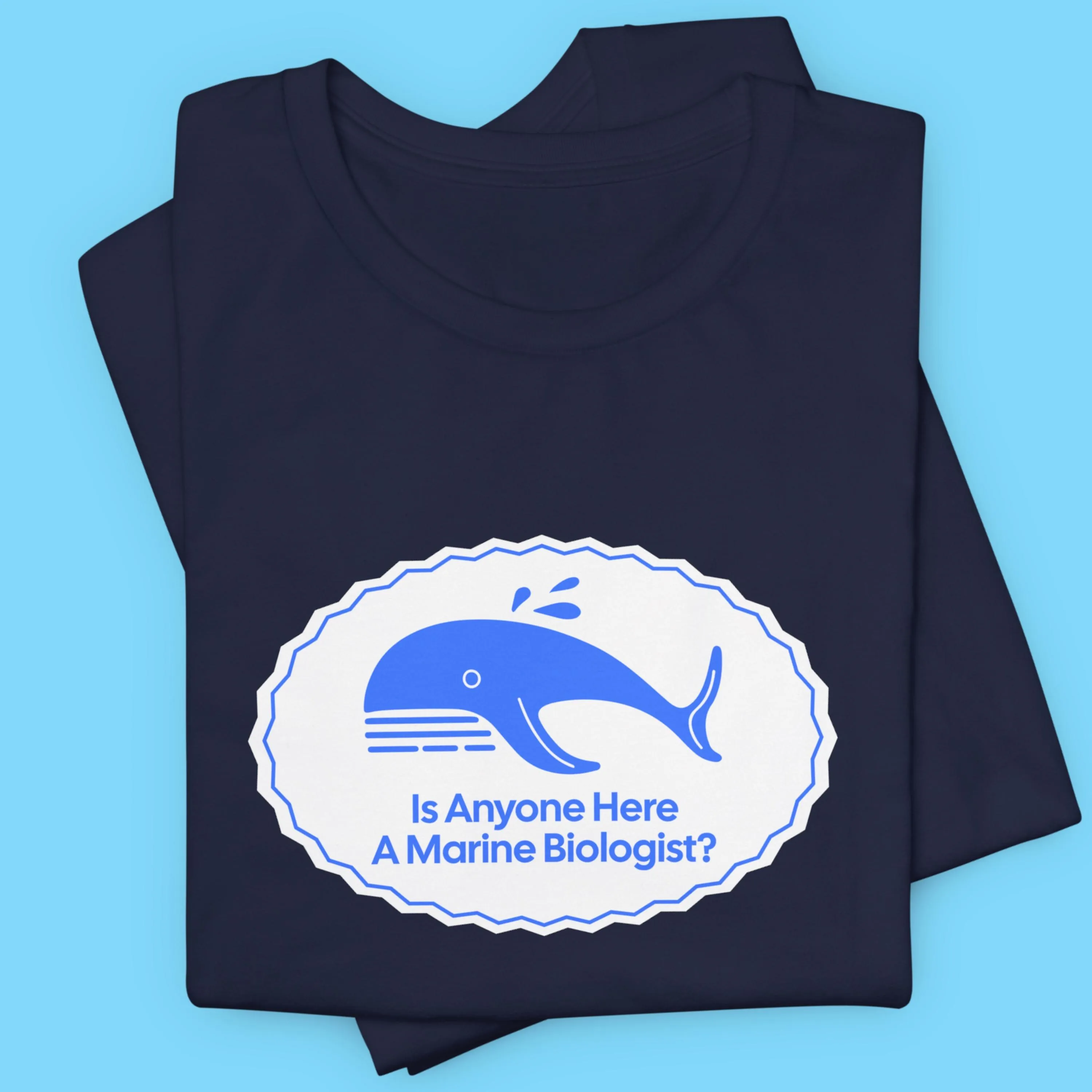 Is Anyone Here A Marine Biologist Whale T Shirt Biology 90s TV Show Ocean Scientist Jersey Top for Lover