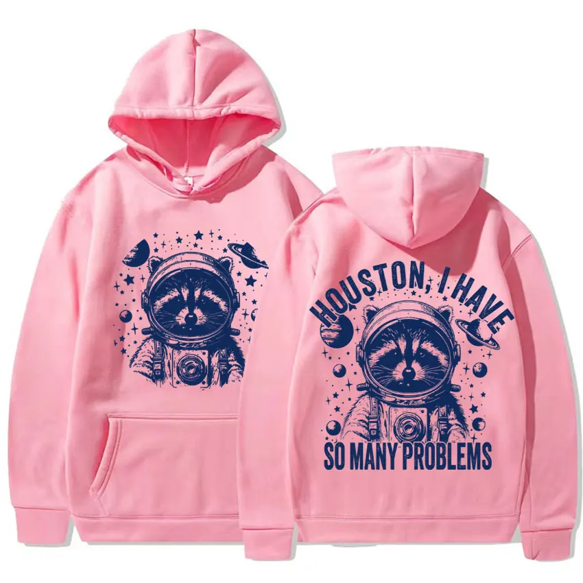 Houston I Have So Many Problems Funny Raccoon in Space Meme Hoodies Men Women Fashion Retro Hoodie Autumn/Winter Cozy Sweatshirt