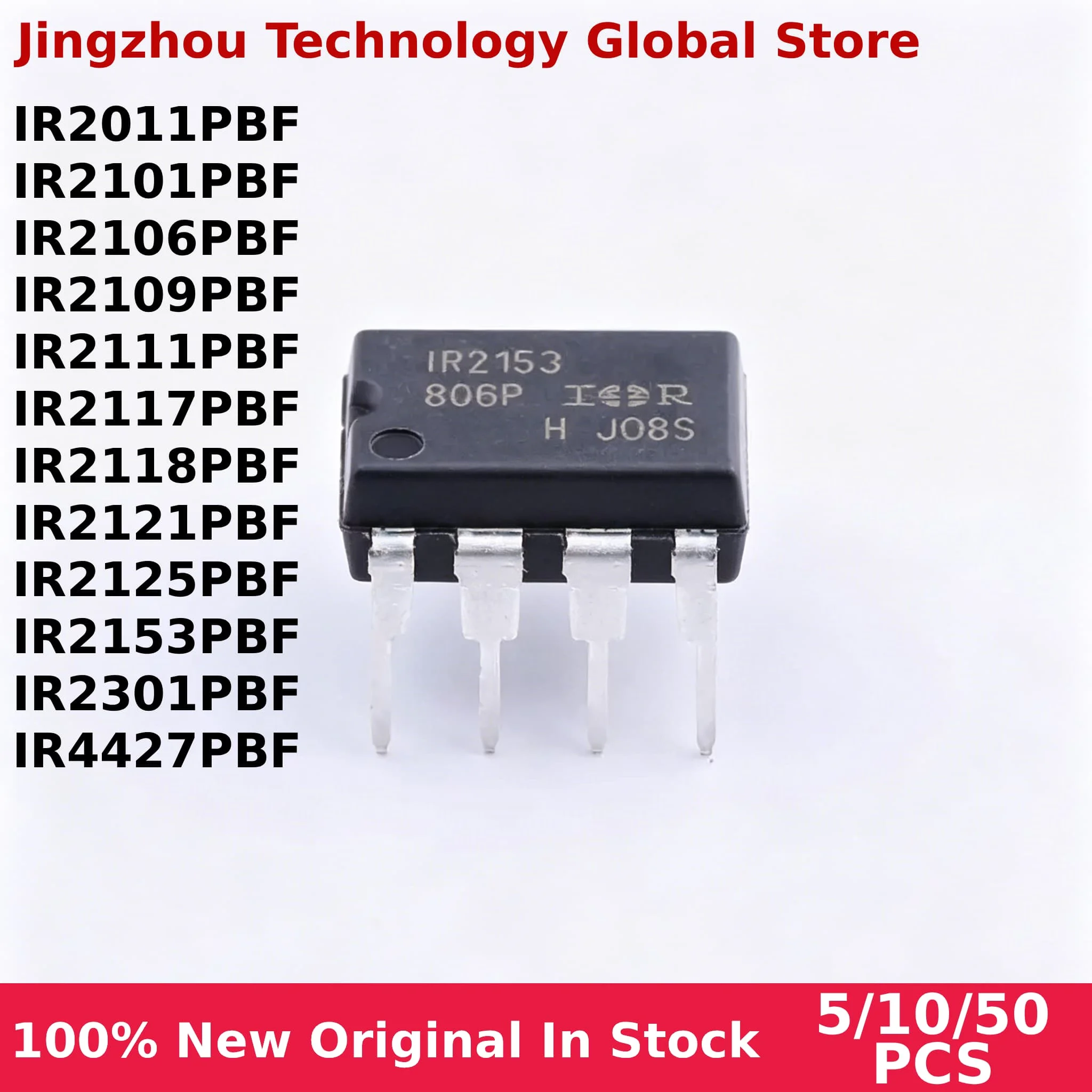 100% New 5/10/50PCS IR2011 IR2101 IR2106 IR2109 IR2111 IR2117 IR2118 IR2121 IR2125 IR2153 IR2301 IR4427 PBF DIP-8 Chipset