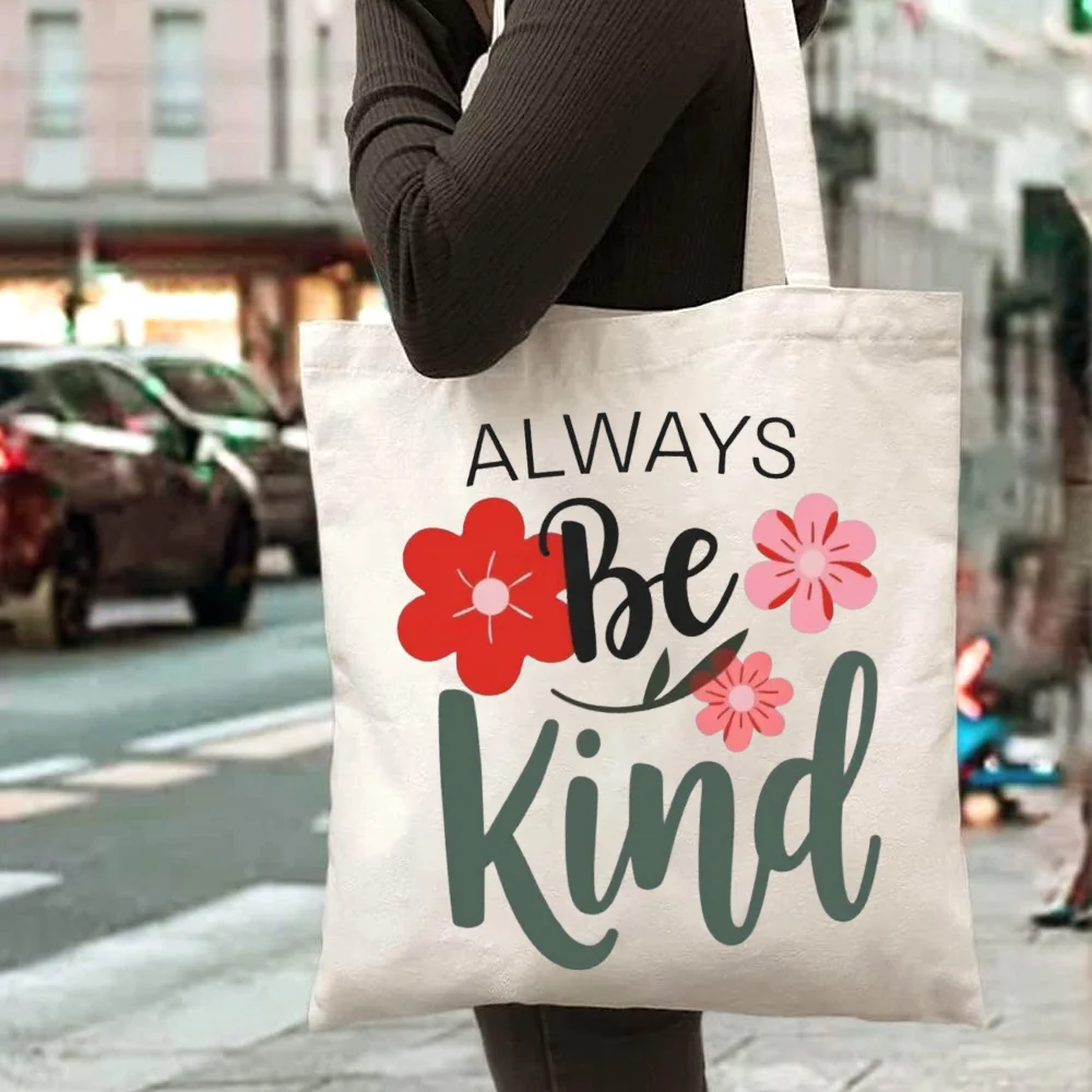 1pc Always Be Kind Themed Floral Tote Shopping Bag, Suitable for Daily Use, School, Travel, A Healing Gift for Kindness Lovers.