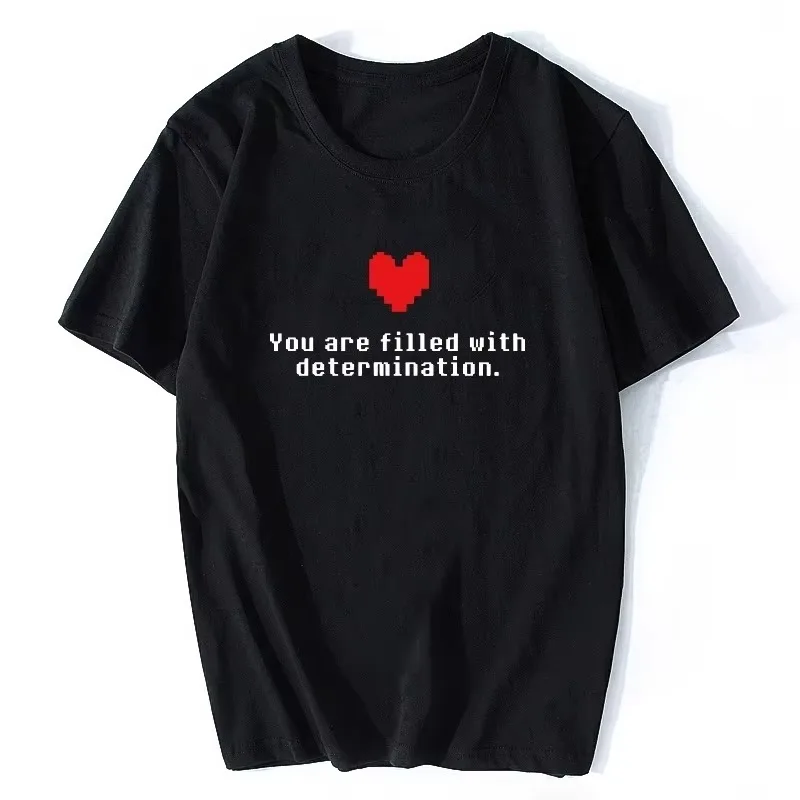 You Are Filled with Determination Letter T-shirt Undertale Funny Game T Shirt Women Gamer Clothes High Quality Tees