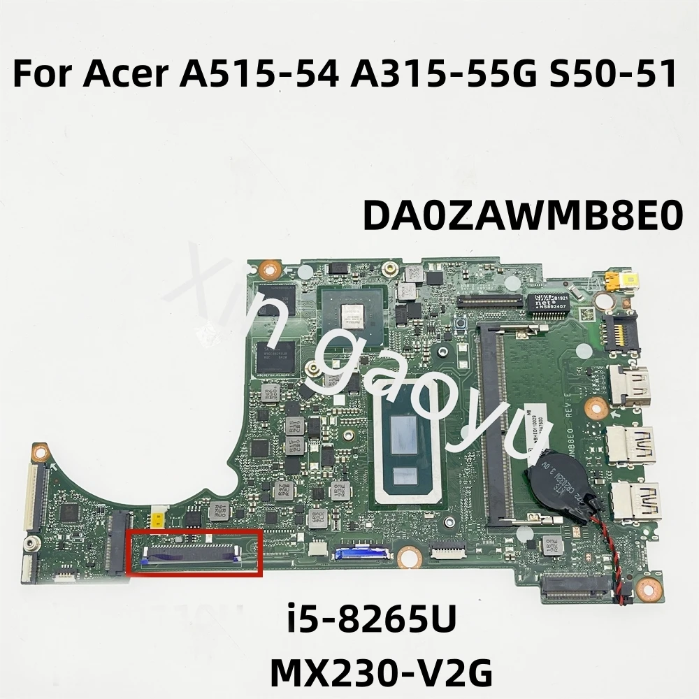 DA0ZAWMB8E0 with i5-8265U CPU 4GB-RAM MX230-V2G GPU Original For Acer A515-54 A315-55G S50-51 N18Q13 Laptop Motherboard