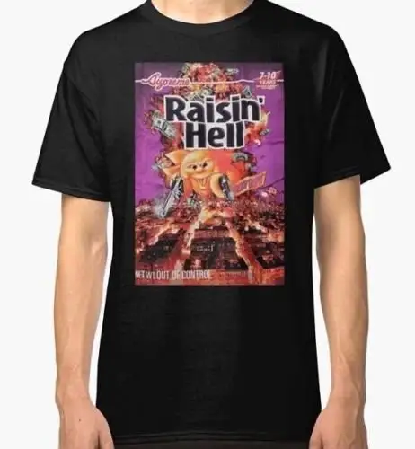 Raisin Hell Size S 3XL Tee T Shirt