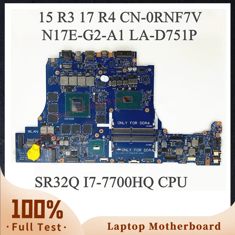 

CN-0RNF7V 0RNF7V RNF7V LA-D751P W/ SR32Q I7-7700HQ CPU Mainboard For DELL 15 R3 17 R4 Laptop Motherboard N17E-G2-A1 100% Tested