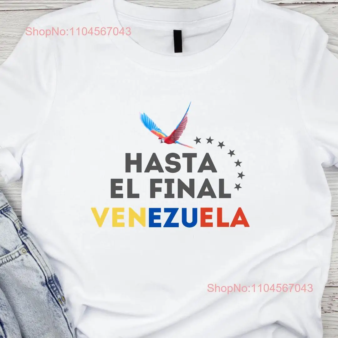 Venezuelan T Shirt Hasta El Fina Venezuela Maria Corina Gloria al bravo Pueblo long or short sleeves