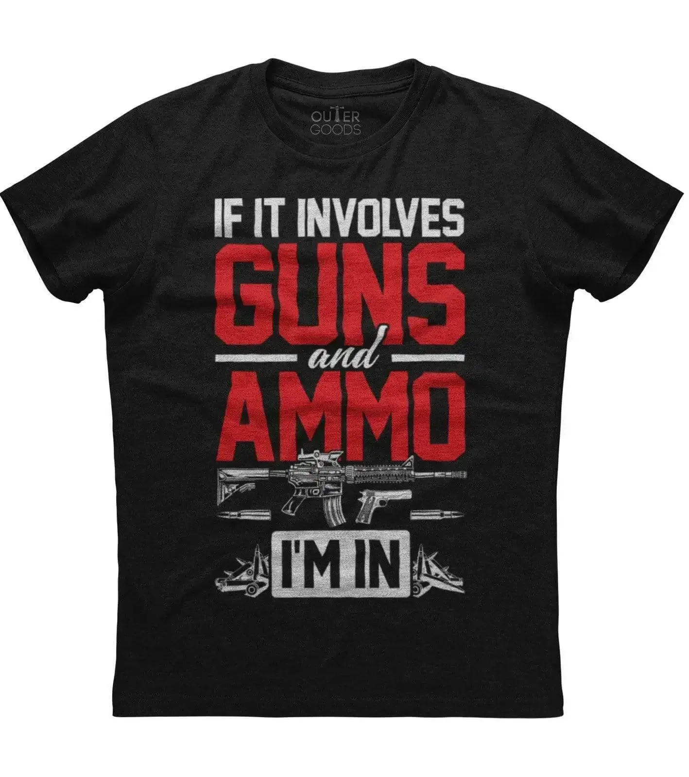 

If It Involves Guns and Ammo I'm in. Funny Gun Owners Gift T-Shirt 100% Cotton O-Neck Summer Short Sleeve Casual Mens